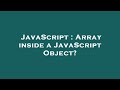 JavaScript : Array inside a JavaScript Object?