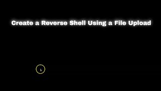 Create a Reverse Shell Using a File Upload