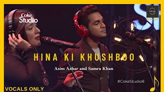 Hina Ki Khushbu | Asim Azhar & Samra Khan | vocals only | without music