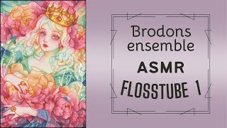 FLOSSTUBE ASMR #1 : La reine des fleurs #crossstitch #pointdecroix