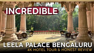 THE LEELA PALACE Bengaluru, India 🇮🇳【4K Hotel Tour & Honest Review】A PRISTINE Palace