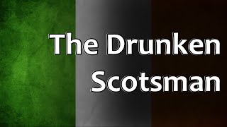 Irish Folk Song -  The Drunken Scotsman