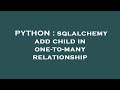 PYTHON : sqlalchemy add child in one-to-many relationship