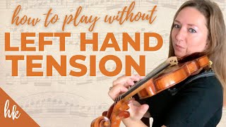 How to Get Rid of Left Hand Tension While Playing the Violin