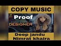 Designer Song || Copy music PROOF || Deep jandu || Nimrat khaira || ZWIREK