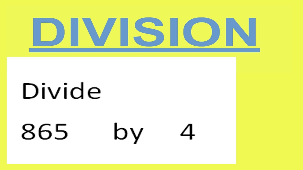 Divide 865 By 4 Youtube