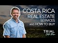 Costa Rica Real Estate Service & how to buy property in Costa Rica