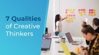 7 Qualities of Creative Thinkers | Brian Tracy