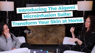 Introducing The Alqemi Microinfusion Suite: Transform Your Skin at Home