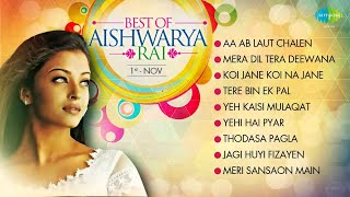 Best Songs Of Aishwarya Rai | Aa Ab Laut Chalen | HD Songs Jukebox