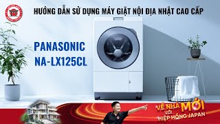 Hướng dẫn sử dụng máy giặt sấy nội địa Nhật Panasonic NA-LX125CL | Hiệp Hồng Japan