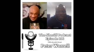 Sheriff Podcast-Episode 106-Feat. Peter Worrell