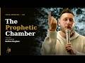 The Prophetic Chamber #globalhub