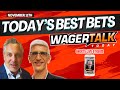 WAGERTALK TODAY: BEST BETS | MNF | CFB | NBA | CBB