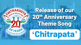 Chitrapata | Chitrakoota Group of Institutions | Celebrating 20th Anniversary | Theme Song