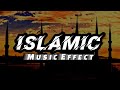 Islamic Motivational Background Music || Islamic Music Effect