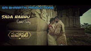 Sada Nannu Full Video Song || Mahanati || Sai Bharathi Productions || Raj Thouti Nmt