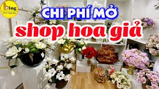 Mở shop hoa lụa cần bao nhiêu vốn - Chi tiết từng mục