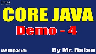 CORE JAVA tutorials || Demo - 4 || by Mr. Ratan On 14-04-2022 @6AM IST
