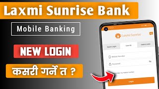 Laxmi Sunrise Bank New Login process | New Setup Process | Mobile Banking Login process