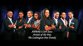 The Codrington Pan Family - (Alicia Keys' If I Ain't Got You) - Anthony’s Cari-Jazz Artiste the Day