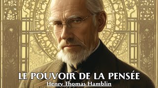 LE POUVOIR DE LA PENSÉE | Henry Thomas Hamblin | LIVRE AUDIO