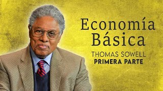 Economía Básica. Thomas Sowell. Parte 1 de 7