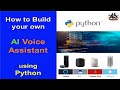 How to build your own AI Voice Assistant using Python | Artificial Intelligence| #part 1