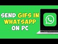 How To Send GIFs in WhatsApp on PC