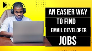 An Easier Way To Find HTML Email Developer Jobs