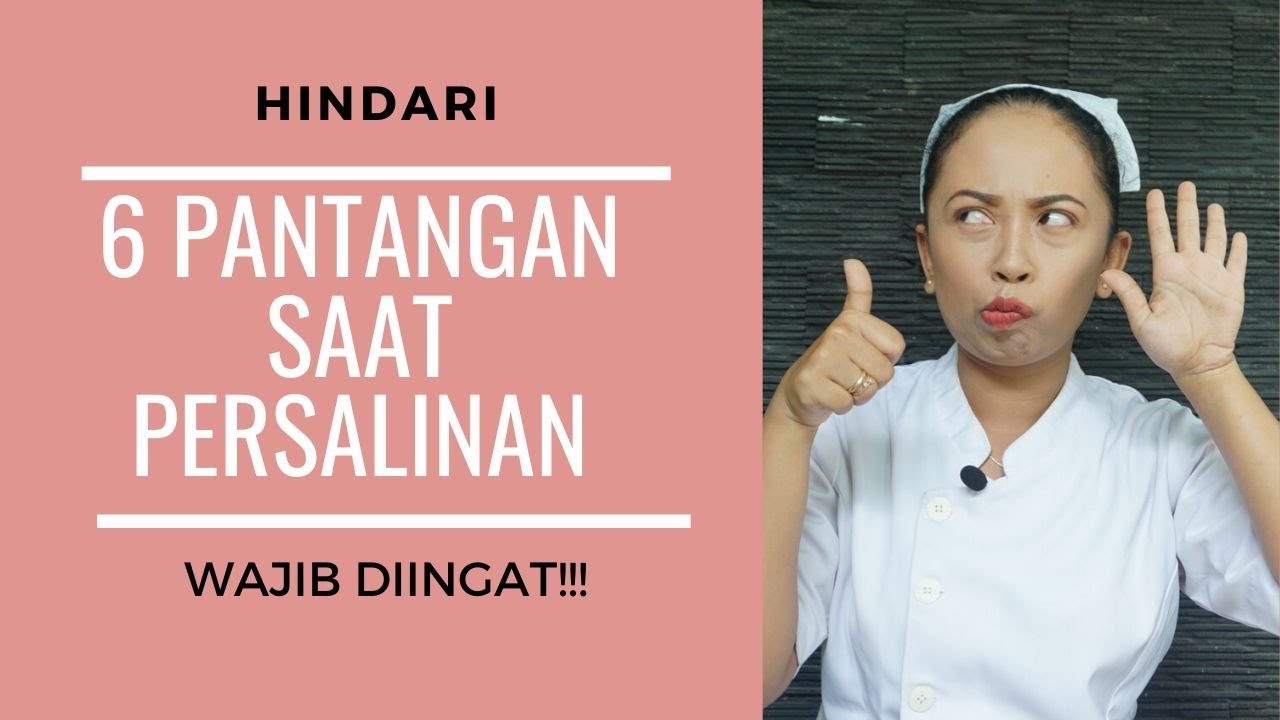 6 Hal Yang Sebaiknya Dihindari Saat Proses Melahirkan, IBU HAMIL WAJIB ...