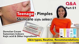 Q\u0026A-51|Teenage|Pimples|Skincare മാത്രം മതിയോ?|Demelan Cream|Sunscreen-Indoors|Kojic acid|Skin Types