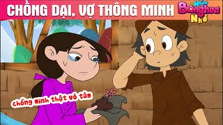 CHỒNG DẠI VỢ THÔNG MINH  - TRUYỆN CỔ TÍCH - PHIM HOẠT HÌNH HAY - QUÀ TẶNG CUỘC SỐNG