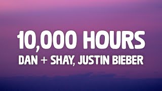 「1HOUR + LYRICS」 Dan   Shay & Justin Bieber - 10,000 Hours (Lyrics)
