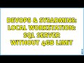 DevOps & SysAdmins: Local workstation: SQL Server without 4GB limit (3 Solutions!!)