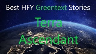 Best HFY Greentext Stories: Terra Ascendant (r/HFY + /tg/)