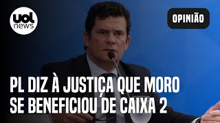 Partido de Bolsonaro diz à Justiça que Moro se beneficiou de caixa dois