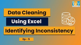 How to identify Inconsistent data using Excel? | Data Cleaning using Excel Ep 5 | IvyProSchool