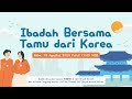 Ibadah bersama Tamu dari Korea - 14 Agustus 2024