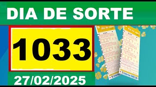 Resultado do DIA DE SORTE Concurso 1033, Sorteio dia 27/02/2025