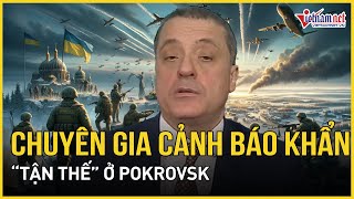 'Tận thế sắp đến' - chuyên gia phương Tây cảnh báo khẩn cấp tình hình ở Pokrovsk | Báo VietNamNet