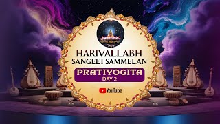 149th Harivallabh Sangeet Sammelan | Pratiyogita 2024 | Day 2 Performances