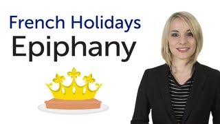 Learn French Holidays - Epiphany - Epiphanie