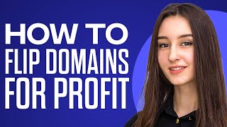 Domain Flipping Guide 2024: How To Flip Domains For Profit