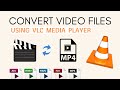 Convert Any Video Files to MP4 using VLC Player