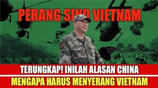 Apa Alasan TIONGKOK HARUS MENYERANG VIETNAM | Perang Sino Vietnam