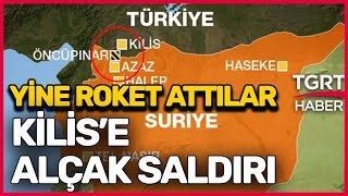 SON DAKİKA | Kilis'teki Öncüpınar Sınır Kapısı Bölgesine Roketli Saldırı! - TGRT Haber Gündem Özel