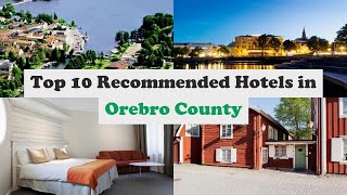 Top 10 Recommended Hotels In Orebro County | Top 10 Best 4 Star Hotels In Orebro County