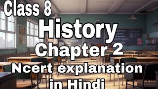 Class 8 || History Chapter 2 || New NCERT explanation in Hindi || By Usha mam