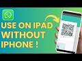 How To Use WhatsApp on iPad Without iPhone !